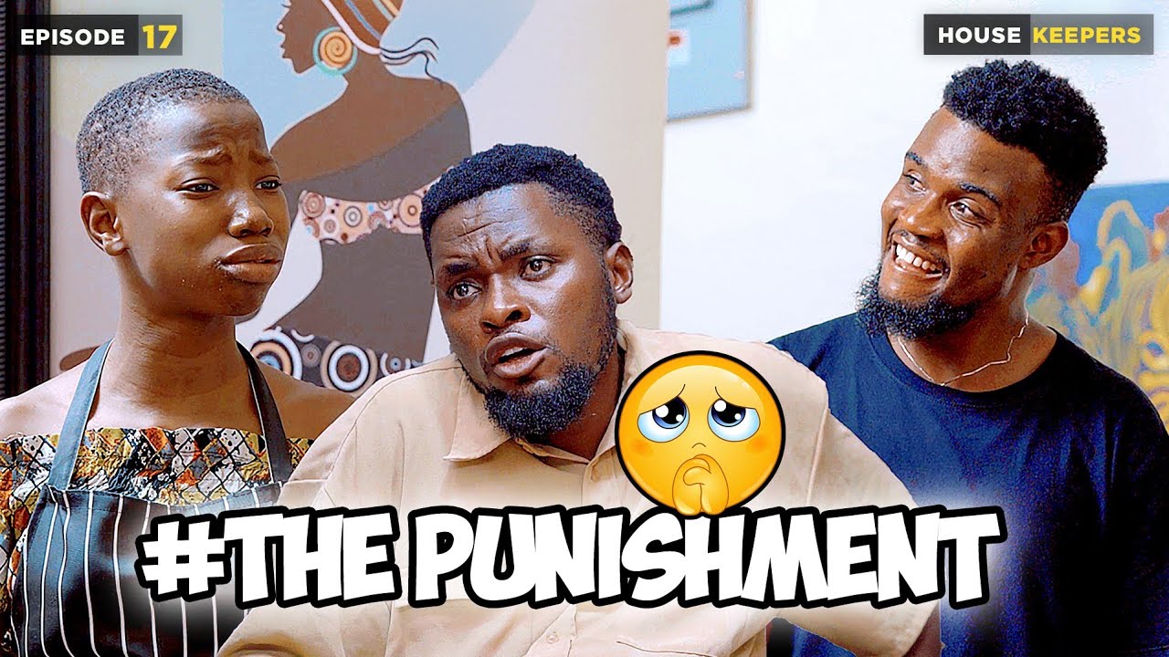 The Punishment – Episode 17 House Keeper Series