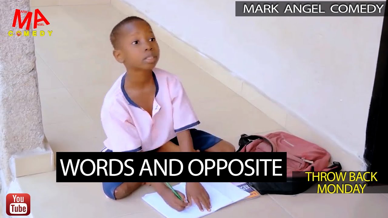 Words And Opposite (Mark Angel Comedy) (Throw Back Monday)