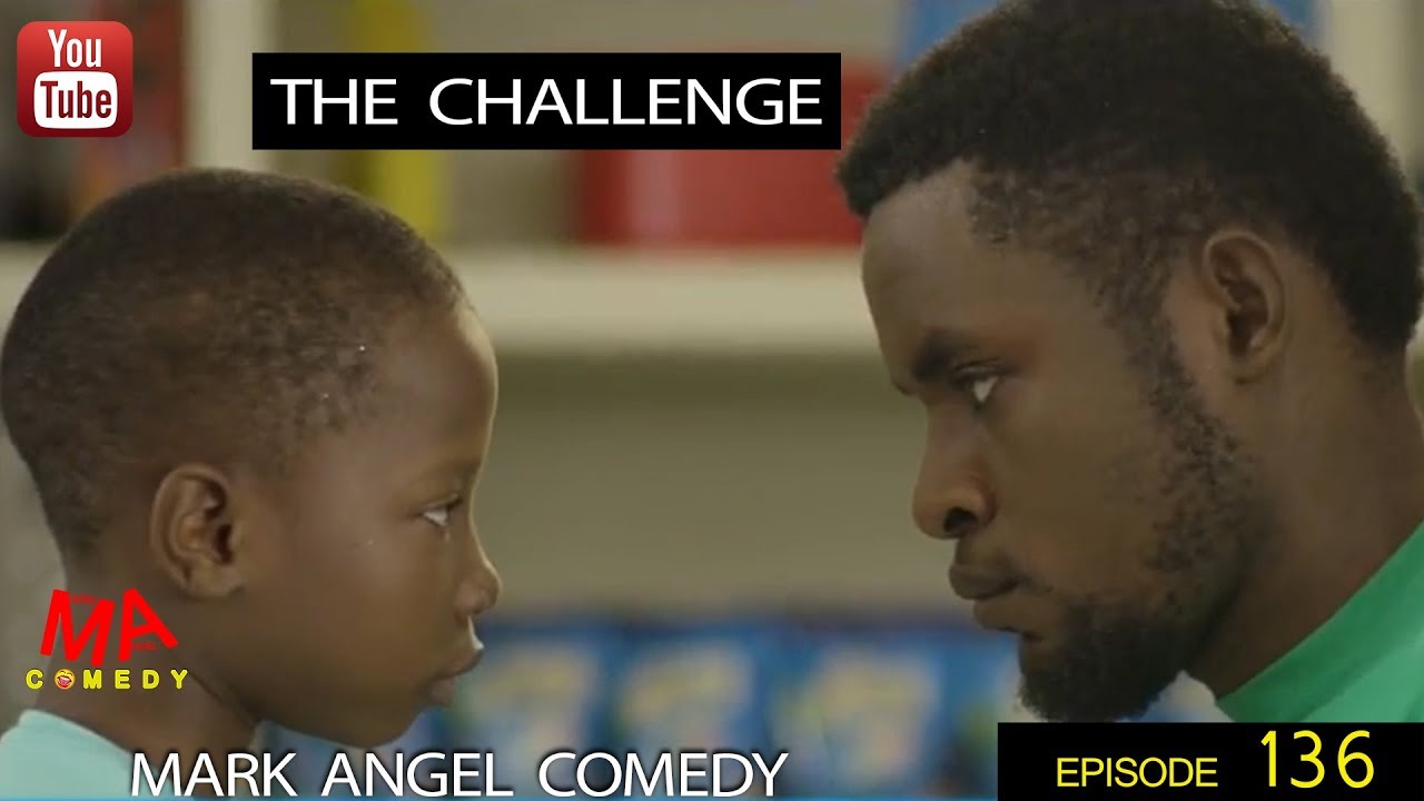 THE CHALLENGE (Mark Angel Comedy) (Episode 136)