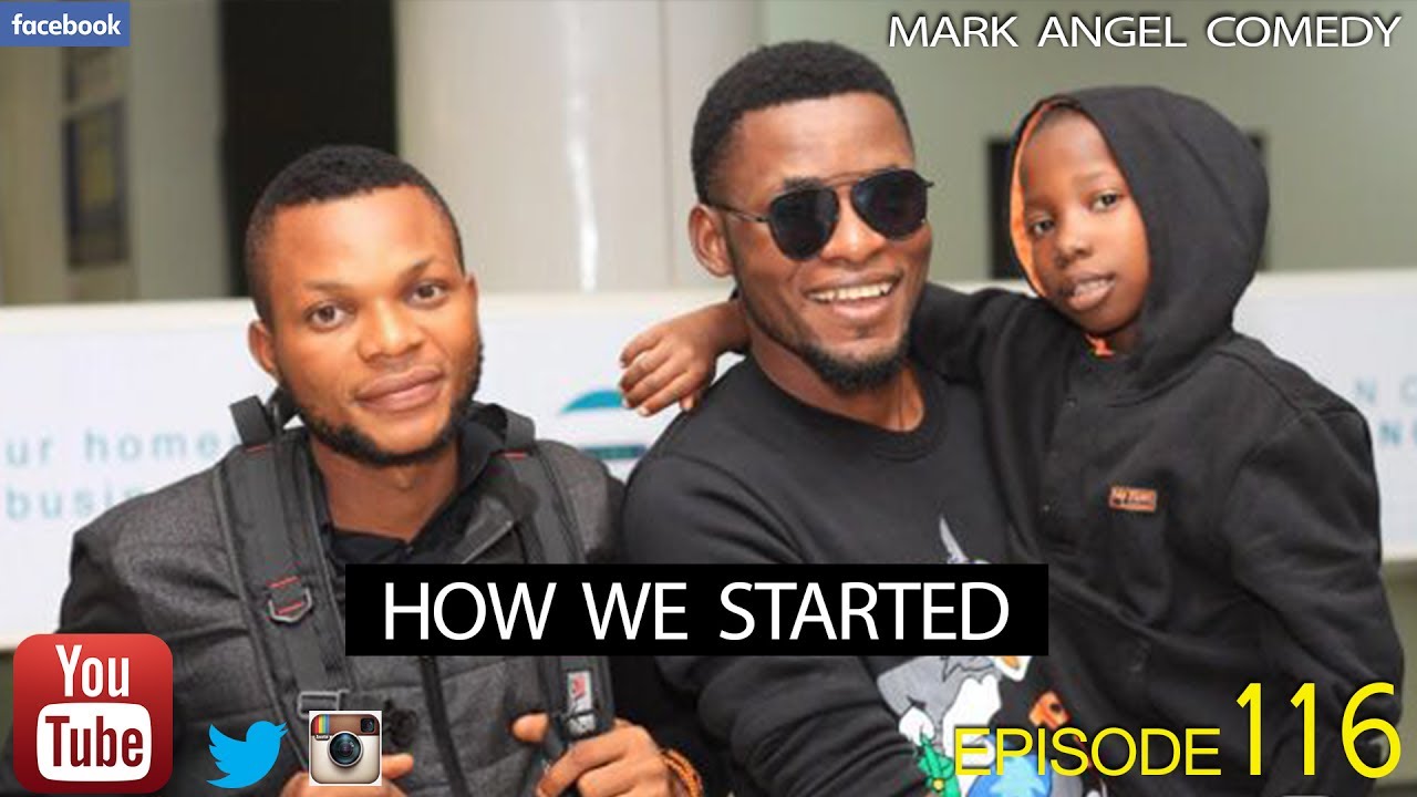 HOW WE STARTED (Mark Angel Comedy) (Episode 116)